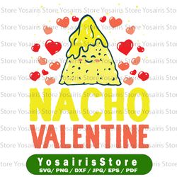 nacho valentine svg, funny valentines day svg, food pun mexican joke png, valentine's day cut file, love design