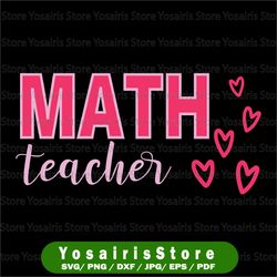 valentine's day math teacher svg, design with hearts svg, funny teacher svg files for cricut, teacher quotes svg