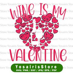wine is my valentine svg png, funny valentines day svg, mom valentine's day svg, wine lover svg