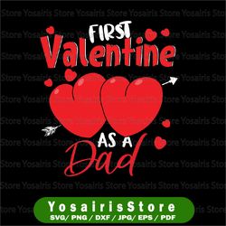 First Valentine As A Dad Svg, Valentine's Pregnancy Announcement Svg png, Happy First Valentines as my Daddy Svg png,