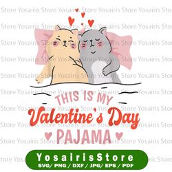 this is my valentines day pajama cat png, valentine couple png, cat mom png, valentine's day shirt, cat lover png