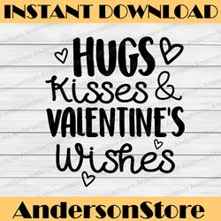 Hugs, Kisses and Valentine's Wishes svg, valentines svg, Valentine's Day svg, eps, dxf, png, mom valentine's design