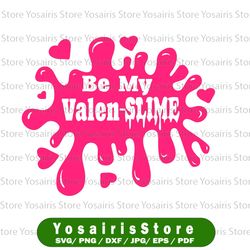 be my valentine slime svg | valentine's day svg | cricut svg | silhouette svg