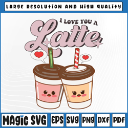 i love you a latte coffee hearts couple valentine's day svg, latte retro groovy , valentine day, digital download