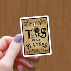 tears of my players waterproof glossy sticker, witchy sticker, rpg gamer sticker, pagan stickers