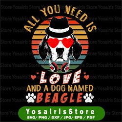 all you need is love and a dog beagle png, valentine dog png , digital download sublimations