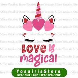 love is magical svg, unicorn svg, valentine unicorn svg, valentine's day, hearts, unicorn face svg, cricut, silhouette,