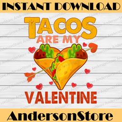 tacos are my valentine png, mexican taco food lover png, tacos lover png, valentines day, valentines day png, funny