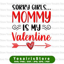 sorry girls mommy is my valentine svg, valentine's day svg, little boy svg, mama's boy svg, boys valentine svg, svg file