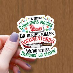 sleighin or slayin christmas waterproof glossy sticker, christmas horror movie lover sticker, xmas vinyl stickers