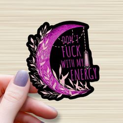 don't fu*k with my energy waterproof glossy sticker, purple, rose pink moon, witchy stickers, moon vinyl sticker