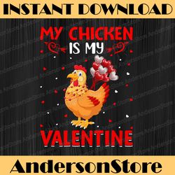 my chicken is my valentine png, hearts love chicken valentine png, chicken lover valentines png, valentine chicken png