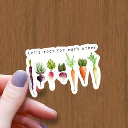 let's root for each other waterproof glossy sticker, gardening vinyl sticker, vegetable sticker, green thumb sticker