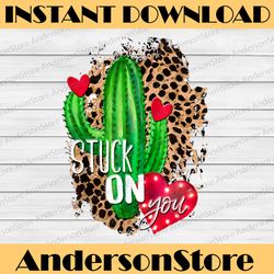 funny stuck-on-you cactus valentine png, cactus i'm stuck on you leopard valentine design png graphic, clip art