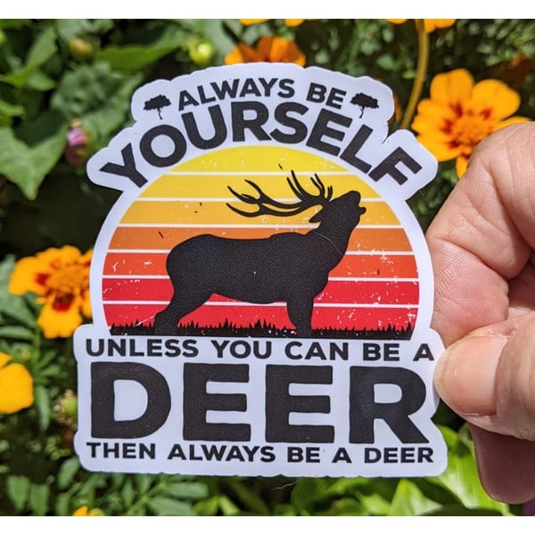Always Be A Deer Sticker, Deer Sticker Decal - Inspire Uplift