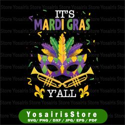 it's mardi gras y'all - mardi gras png,  mardi gras png - new orleans png- fat tuesday png