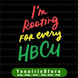 hbcu black history month svg, i'm rooting for every hbcu svg png, historically black history svg