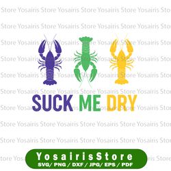 mardi gras funny suck me dry svg, crawfish carnival party svg, crawfish fleur de lis digital file