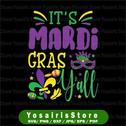 its mardi gras yall svg, mardi gras party mask svg, mardi gras, louisiana svg, fat tuesday svg, beads svg dxf, png, eps
