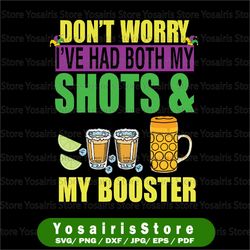 don't worry i've had both my shots and booster svg, mardi gras svg, western sublimation designs, mardi gras celebration