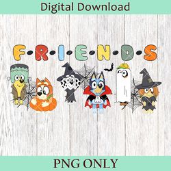 bluey trick or treat png, bluey halloween png, bluey friends png kids, happy halloween png, halloween png, bluey party