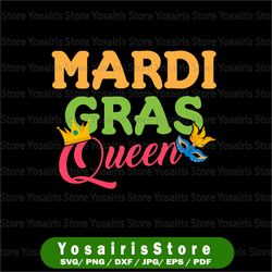 mardi gras queen svg, mardi gras svg, fat tuesday carnival svg, mardi gras shirt svg, cricut, mardi gras cut file