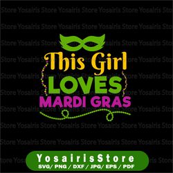 this girl love mardi gras fat tuesday carnival svg, mardi gras shirt svg, cricut, mardi gras cut file