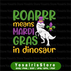 Roarrr Means Mardi Gras In Dinosaur Svg, Mardi Saurus Svg, Mardi Gras Svg Eps Png, Kids Cut Files, Funny Clipart