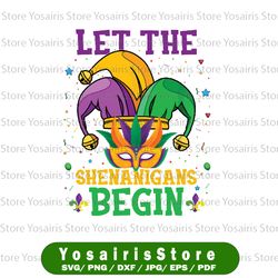 let the shenanigans begin mardi gras svg funny design fat tuesday, mardi gras carnival party mardi gras mardi gras mask
