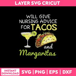 will give nursing advice for tacos margaritas svg png dxf eps, fn04022301
