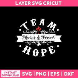 team alway & forever hope svg, png dxf eps digital file