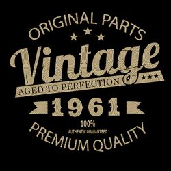 vintage 1961 svg, birthday for 1961 svg, aged to perfection, happybirthday svg, birthday card png, gift for mom birtday