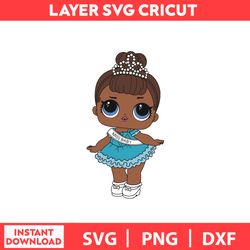 LOL Supprise Series Doll Of The LOL Svg, Png, Dxf Digital File.