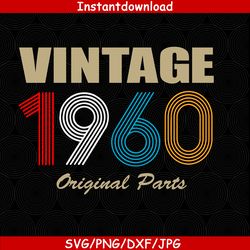 vintage 1960 original parst svg, birthday original parst svg, aged to perfection, limited birthday gift idea, vintage