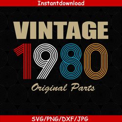 vintage 1980 original parst svg, birthday original parst svg, aged to perfection, limited birthday gift idea, vintage