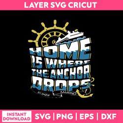 home is where the anchor drops buhay marino svg, png dxf eps file