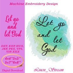 Let go and let God. Machine embroidery design in 8 formats and 4 sizes