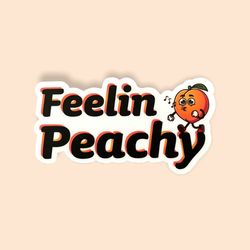 feelin peachy vinyl sticker, laptop stickers, peach stickers, happy stickers, notebook stickers