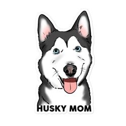 husky life sticker, husky mom sticker, husky dad sticker, husky lovers sticker, husky sticker, smiling husky