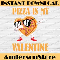 Funny Valentines Day Png, Pizza Is My Valentine Png, Pizza My Heart, Funny Pizza Png, I Love Pizza Png, Digital Download