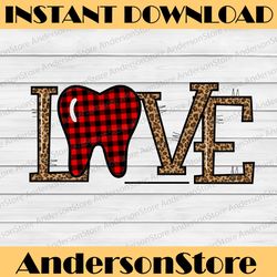 tooth love png - sublimation transfer - valentine's day design - teeth/tooth - dentist/da - happy valentine's day