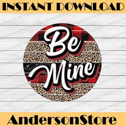 retro be mine png for sublimation. valentine's day png | be mine leopard png | valentine's printable | valentine png