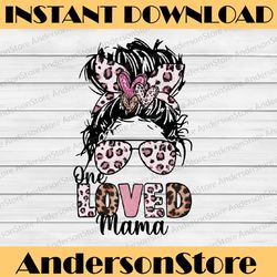 sublimation design / one loved mama / mom life / valentine's day / messy bun mom / leopard cheetah