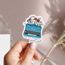 you are doing a great job sticker, typewriter flower sticker, vintage laptop sticker, waterproof vinyl sticker