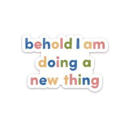 bible verse sticker | isaiah 43:19 | christian stickers | behold i am doing a new thing