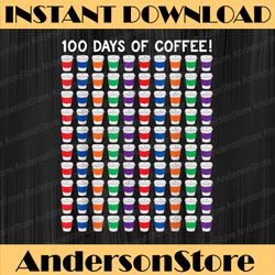 100 coffee cups teacher 100th day of school png funny