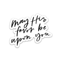 bible verse sticker quotes | christian faith decals | may his favor be upon you