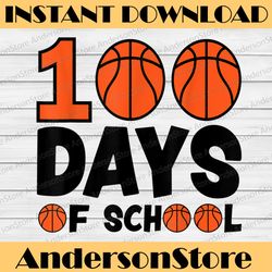 basketball 100 days of school happy 100th day teacher kids png