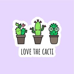 love the cacti sticker, meme stickers, bullet journal stickers, scrapbook sticker, cute stickers, laptop stickers