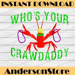 who's your crawdaddy funny mardi gras mardi gras festival, louisiana party, happy mardi gras png
